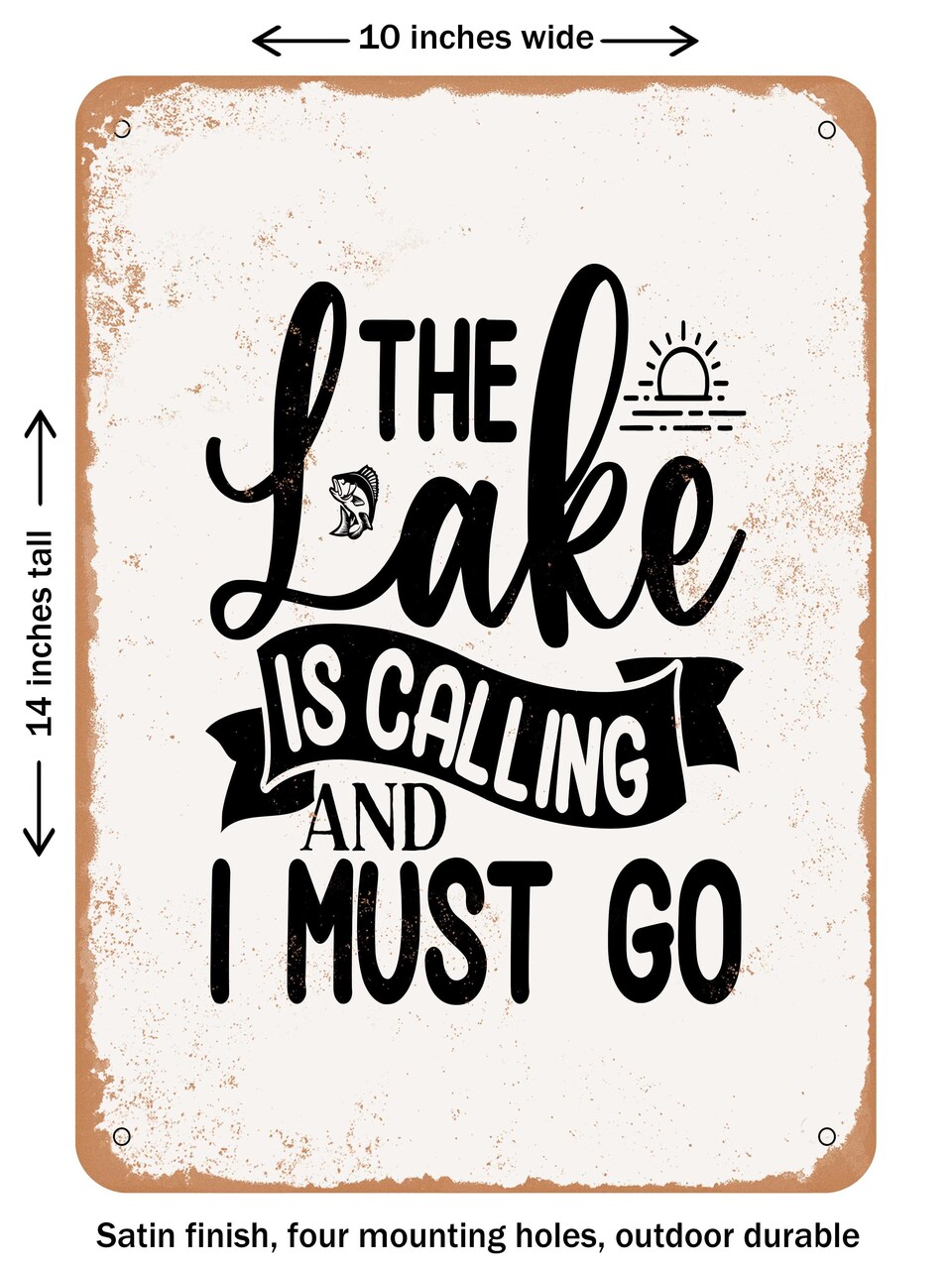 DECORATIVE METAL SIGN - the Lake is Calling and I Must Go - Vintage Rusty Look